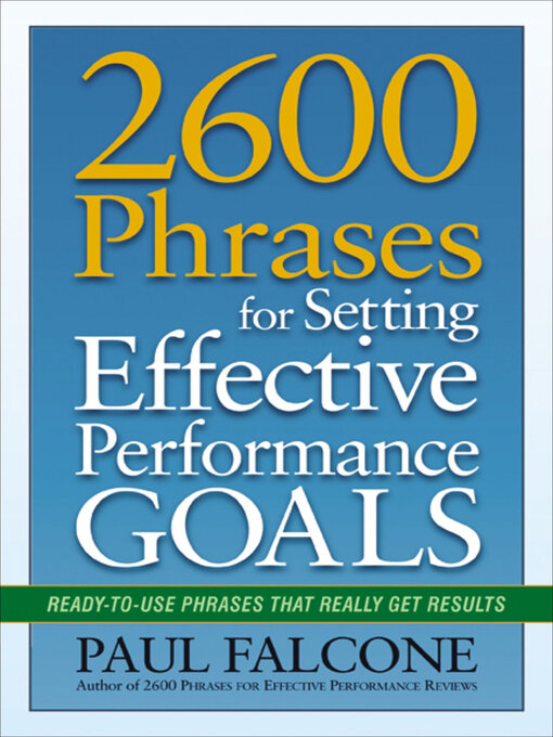 Title details for 2600 Phrases for Setting Effective Performance Goals by Paul Falcone - Available
